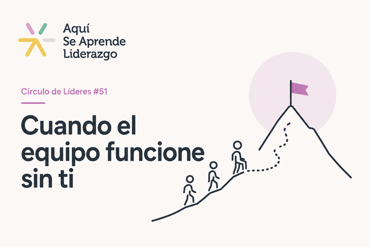 Cuando el equipo funcione sin ti
