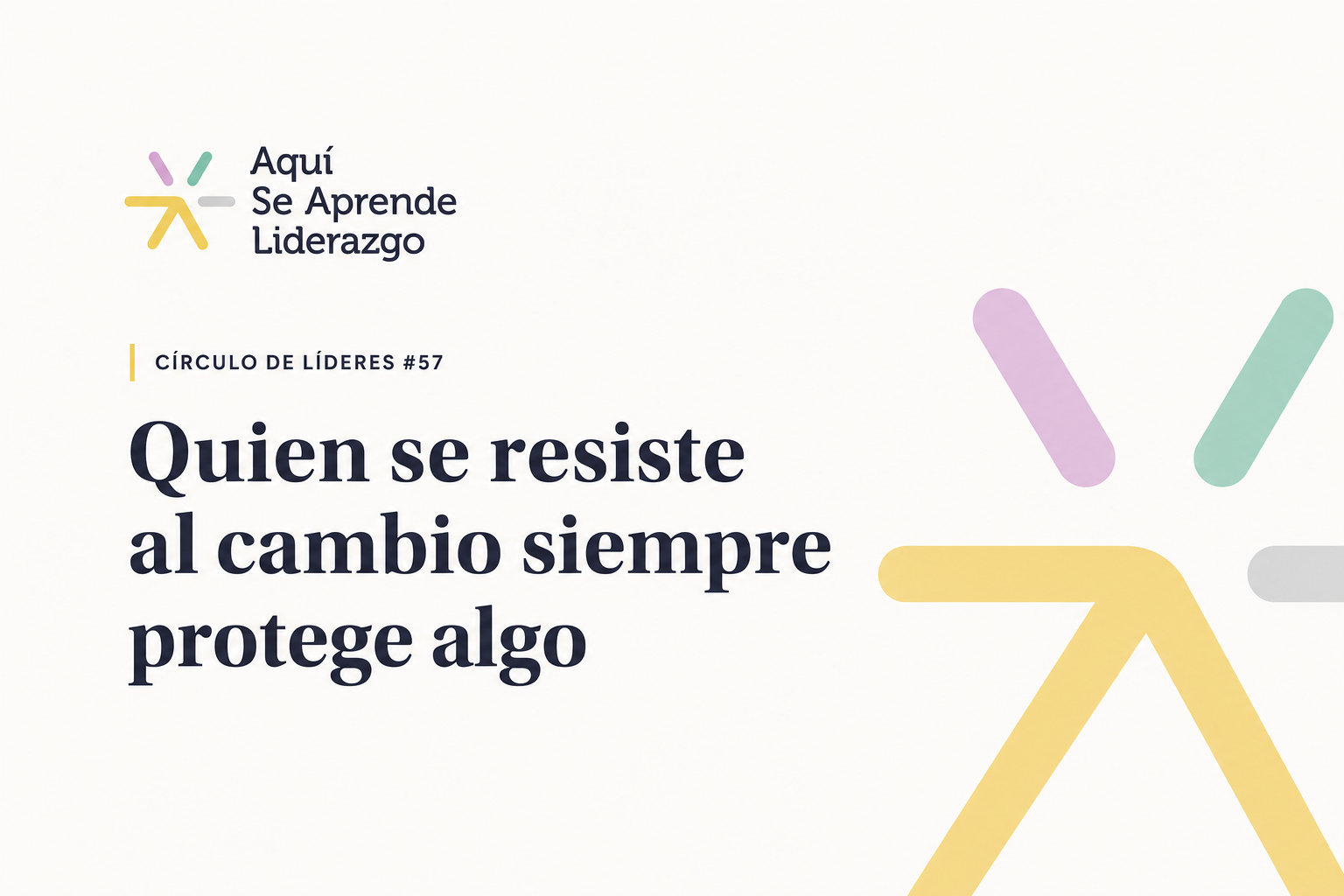 Quien se resiste al cambio siempre protege algo